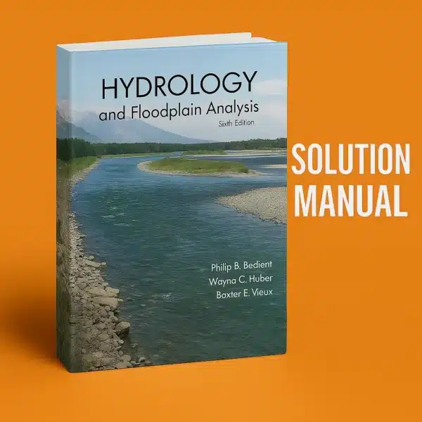 Hydrology and Floodplain Analysis 6th Edition Philip B. Bedient