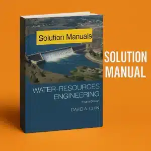 Solution Manuals for Water Resources Engineering 4th edition By David A. Chin
