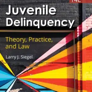 Solutions manual for Juvenile Delinquency Theory Practice and Law 14th Edition by Larry J. Siegel