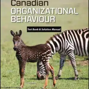 Test Bank Solution Manual PowerPoint for Canadian Organizational Behaviour 11th Edition