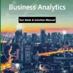 Test Bank & Solution Manual for Business Analytics 4th Edition By Jeffrey D. Camm