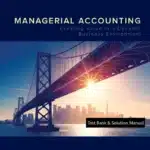 Test Bank & Solutions Manual for Managerial Accounting: Creating Value in a Dynamic Business Environment 12th Edition By Ronald Hilton