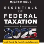 Test Bank & Solution Manuals for McGraw Hill’s Essentials of Federal Taxation 2025: Evergreen Release by Brian Spilker