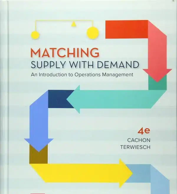 Test Bank for Matching Supply with Demand An Introduction to Operations Management 4th Edition