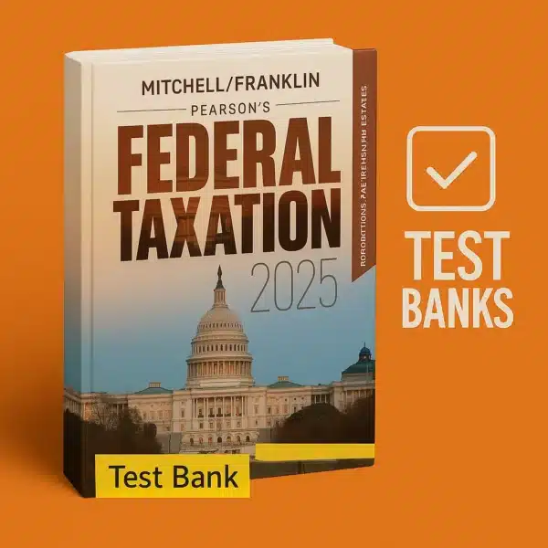 Test Bank for Pearsons Federal Taxation 2025 Corporations Partnerships Estates Trusts 38th edition by Luke E. Richardson