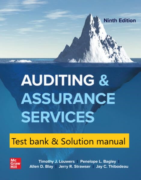 Test bank Solution manual for Auditing Assurance Services 9th Edition by Timothy Louwers