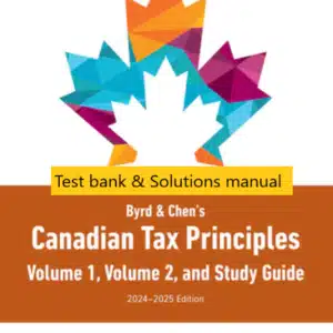 Test bank Solutions manual for Byrd Chens Canadian Tax Principles 2024 2025 Edition 1st edition by Gary Donell