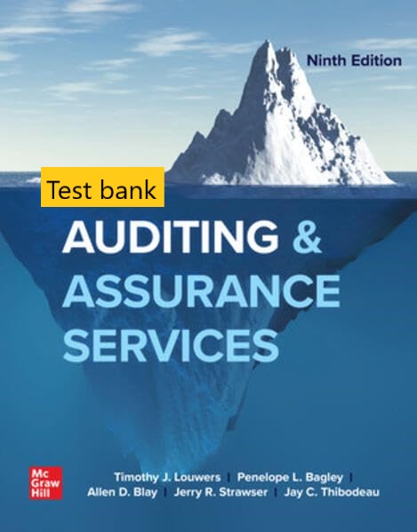 Test bank for Auditing Assurance Services 9th Edition by Timothy Louwers
