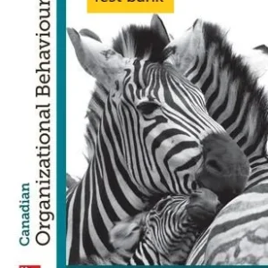 Test bank for Canadian Organizational Behaviour 12th Edition by Steven McShane