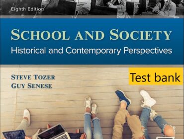 Test bank for School and Society Historical and Contemporary Perspectives 8th Edition By Steven Tozer