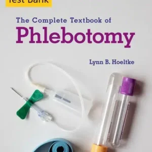 Test bank for The Complete Textbook of Phlebotomy 6th Edition by Lynn B. Hoeltke (1)