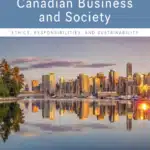 Test Bank & Solution Manual for Canadian Business & Society: Ethics, Responsibilities, And Sustainability 5th Edition By Robert Sexty