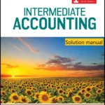 Solution manual for Intermediate Accounting [Volume 1&2] 9th Edition By Thomas H. Beechy © 2025