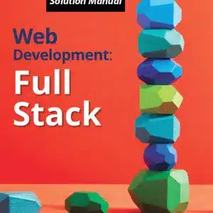 Solution Manual for Web Development Full Stack 1st Edition By Cengage F. Max Coller