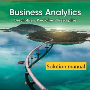 Solution manual for Business Analytics 5th Edition by Jeffrey D. Camm © 2024