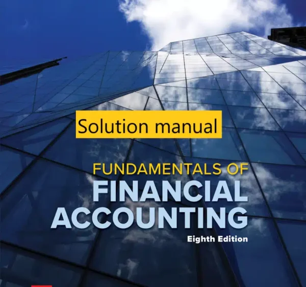 Solution manual for Fundamentals of Financial Accounting 8th Edition By Fred Phillips
