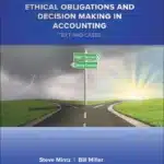 Test Bank & Solutions Manual & Cases for Ethical Obligations and Decision-Making in Accounting Text and Cases, 6th Edition By Steven Mintz