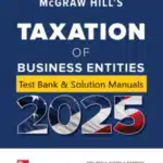 Test Bank & Solution Manuals for McGraw Hill’s Taxation of Business Entities 2025: Evergreen Release by Brian Spilker
