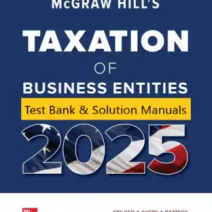 Test Bank Solution Manuals for McGraw Hills Taxation of Business Entities 2025 Evergreen Release by Brian Spilker