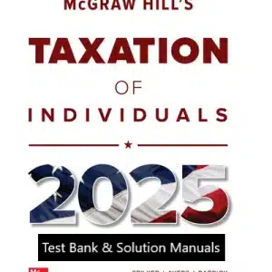 Test Bank Solution Manuals for McGraw Hills Taxation of Individuals 2025 Evergreen Release By Brian Spilker