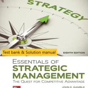 Test bank Solution manual PowerPoint for Essentials of Strategic Management The Quest for Competitive Advantage 8th Edition By John Gamble