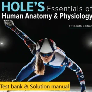 Test bank Solution manual for Holes Essentials of Human Anatomy Physiology 15th Edition By Charles Welsh