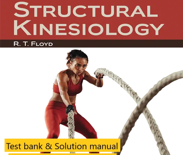 Test bank Solution manual for Manual of Structural Kinesiology 22nd Edition By R .T. Floyd © 2024 (1)