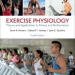 Test bank & Solution manual for Exercise Physiology Theory and Application to Fitness and Performance, 12th Edition By Scott Powers,© 2024