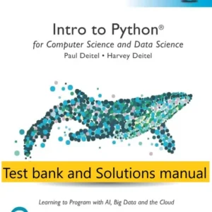 Test bank and Solutions manual for Intro to Python for Computer Science and Data Science Learning to Program with AI Big Data and The Cloud Global Edition 1st Edition by Paul Deitel