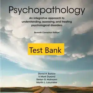 Test bank for An Integrative Approach to Understanding Assessing and Treating Psychological Disorders 7th Edition by Martin L. Lalumiere