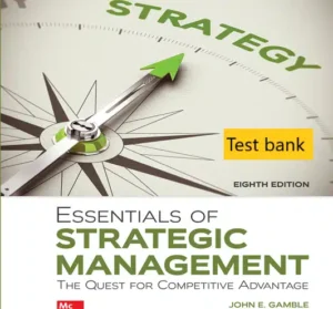 Test bank for Essentials of Strategic Management The Quest for Competitive Advantage 8th Edition By John Gamble