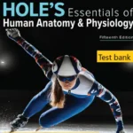 Test bank for Hole’s Essentials of Human Anatomy & Physiology 15th Edition By Charles Welsh