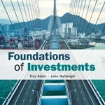 Solutions Manual for Foundations of Investments An Introduction, 1st Edition By Troy Adair
