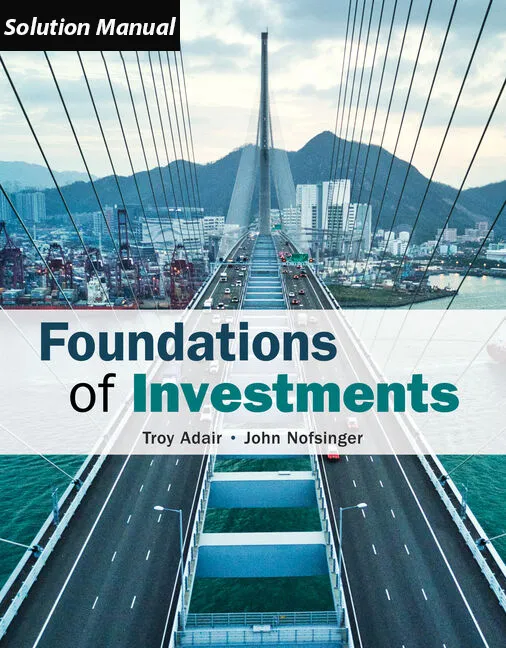 Solution Manual for Foundations of Investments An Introduction 1st Edition