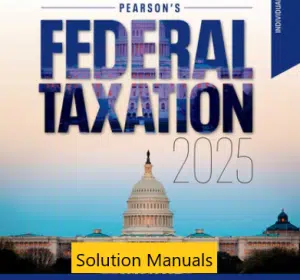 Solution Manuals for Pearsons Federal Taxation 2025 Individuals 38th edition by Luke E. Richardson
