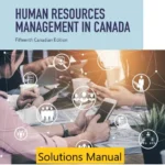 Solutions Manual for Human Resources Management in Canada, Canadian Edition, 15th edition By Gary Dessler