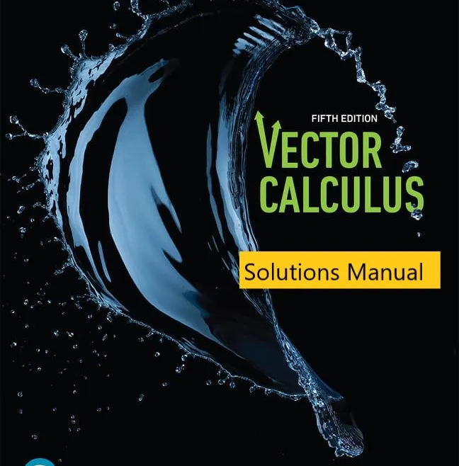 Solutions Manual for Vector Calculus 5th edition By Susan J. Colley