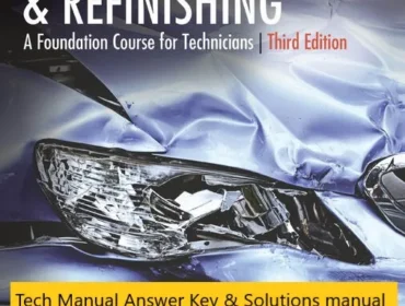 Tech Manual Answer Key Solutions manual for Collision Repair and Refinishing A Foundation Course for Technicians 3rd Edition by Alfred Thomas
