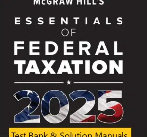 Test Bank Solution Manuals for McGraw Hills Essentials of Federal Taxation 2025 Evergreen Release by Brian Spilker