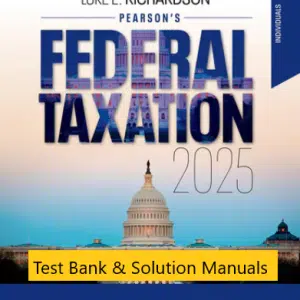 Test Bank Solution Manuals for Pearsons Federal Taxation 2025 Individuals 38th edition by Luke E. Richardson
