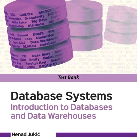 Test Bank for Database Systems Introduction to Databases and Data Warehouses 2nd Edition By Nenad Jukic