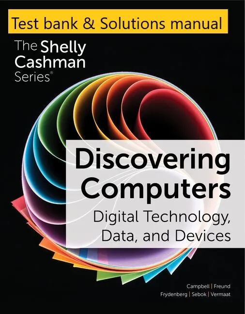 Test bank Solutions manual for Discovering Computers Digital Technology Data and Devices 17th edition By Jennifer T. Campbell