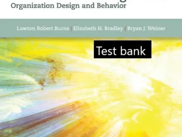 Test bank for Shortell and Kaluznys Healthcare Management Organization Design and Behavior 7th Edition by Lawton Burns (1)