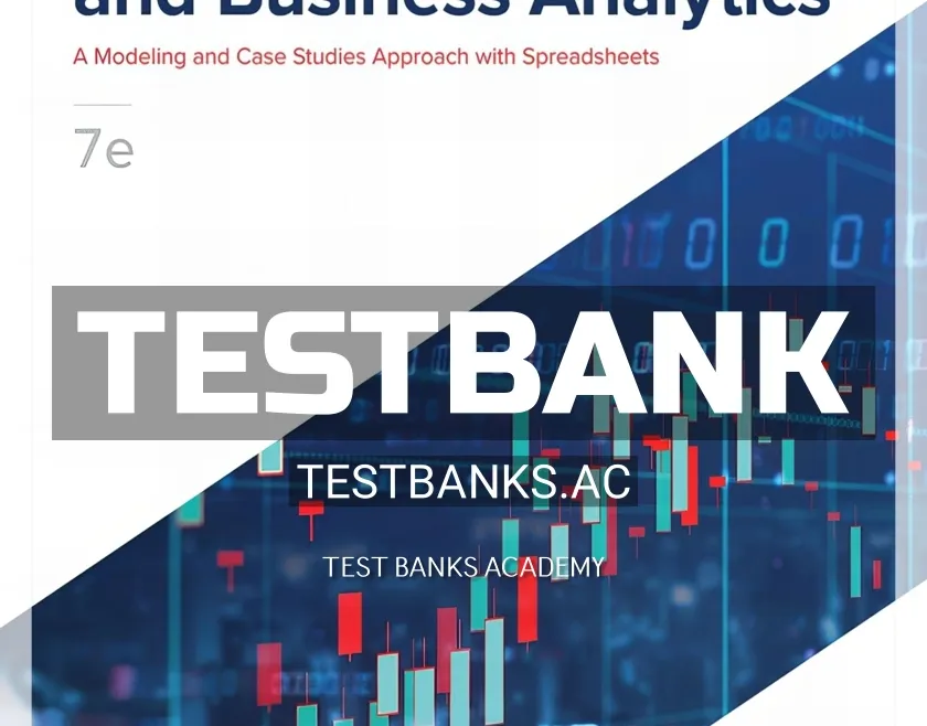 test bank Introduction to Management Science and Business Analytics A Modeling and Case Studies Approach with Spreadsheets 7th Edition By Frederick Hillier